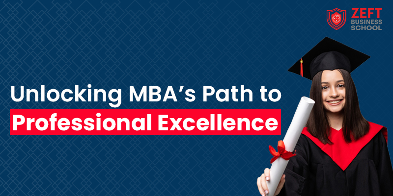Unlocking MBA’s Path to Professional Excellence