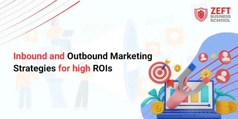 Inbound and Outbound Marketing Strategies for high ROIs